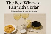 The Best Wines to Pair with Caviar