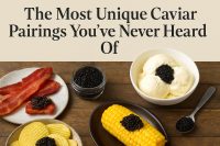 The Most Unique Caviar Pairings You’ve Never Heard Of