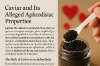 The Myths and Facts About Caviar’s Aphrodisiac Qualities